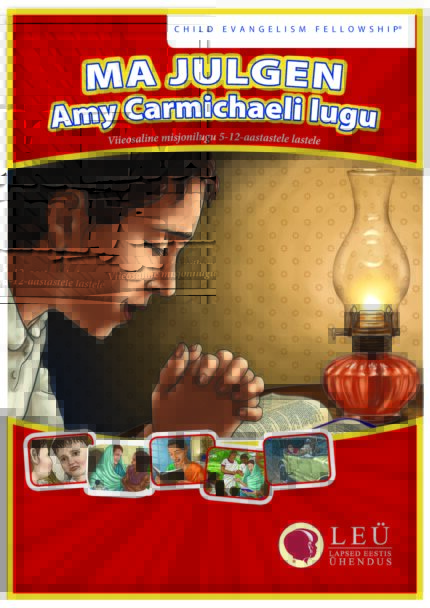 Ma julgen. Amy Carmichaeli lugu
